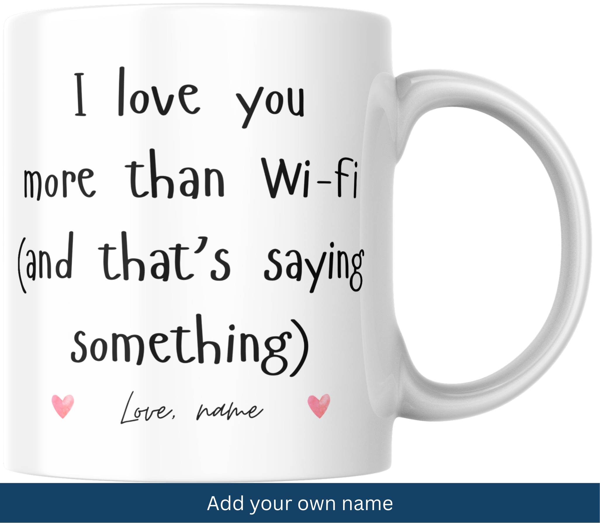Personalised "I Love You More Than Wi-Fi" Mug